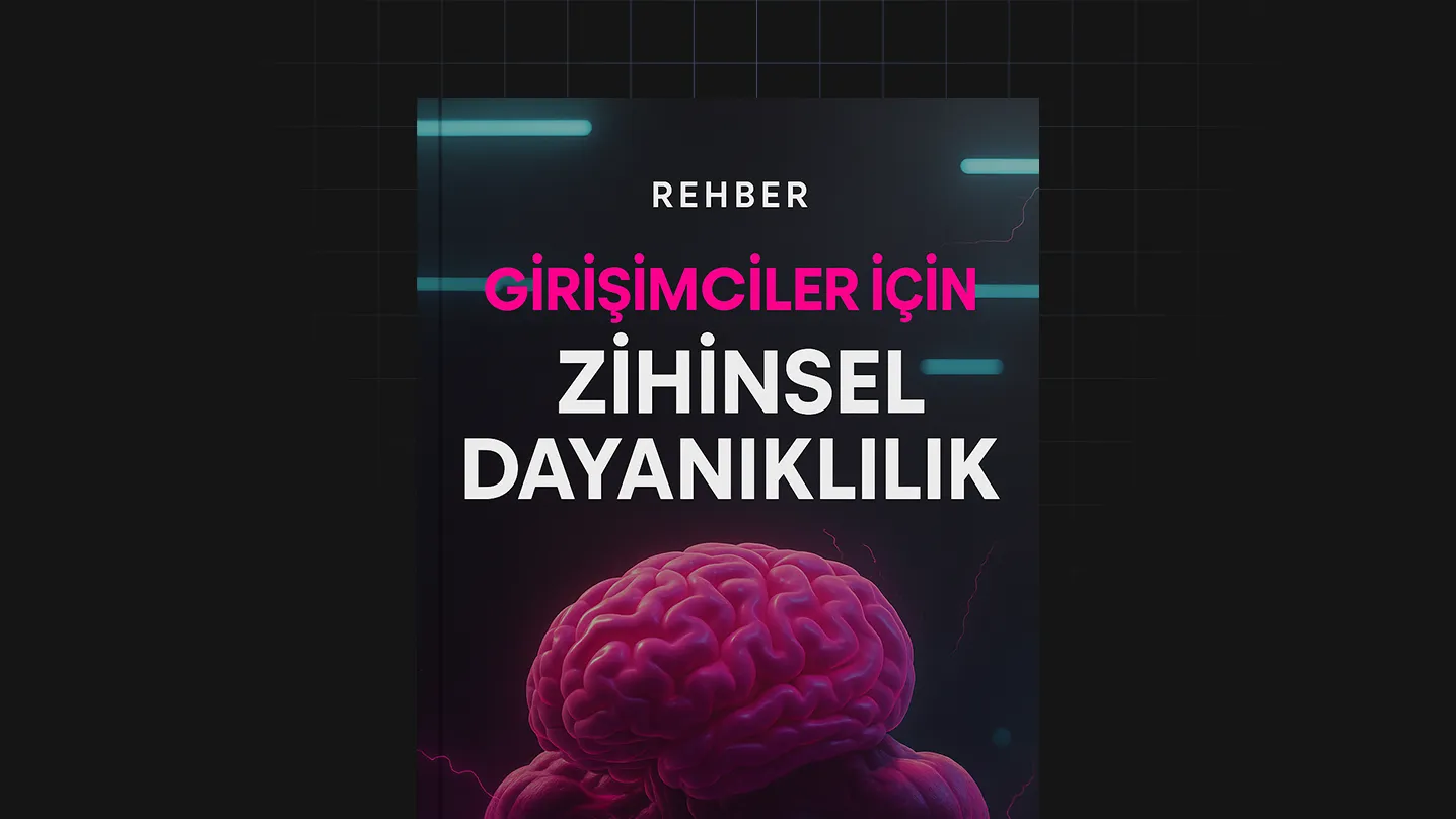 Girişimciler İçin Zihinsel Dayanıklılık